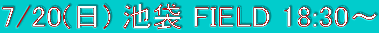 7/20() r FIELD 18:30`
